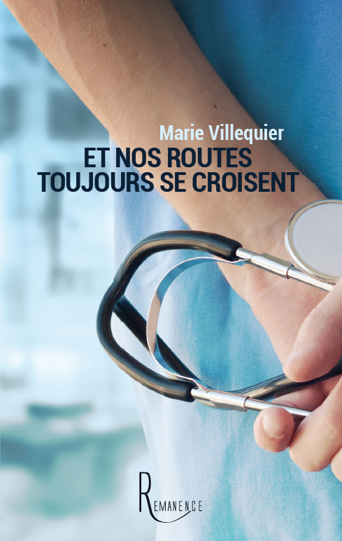 Marie VILLEQUIER Et nos routes toujours se croisent